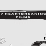 7 Heartbreaking Films