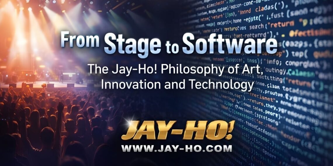 From Stage to Software: The Jay-Ho! Philosophy of Art, Innovation and Technology