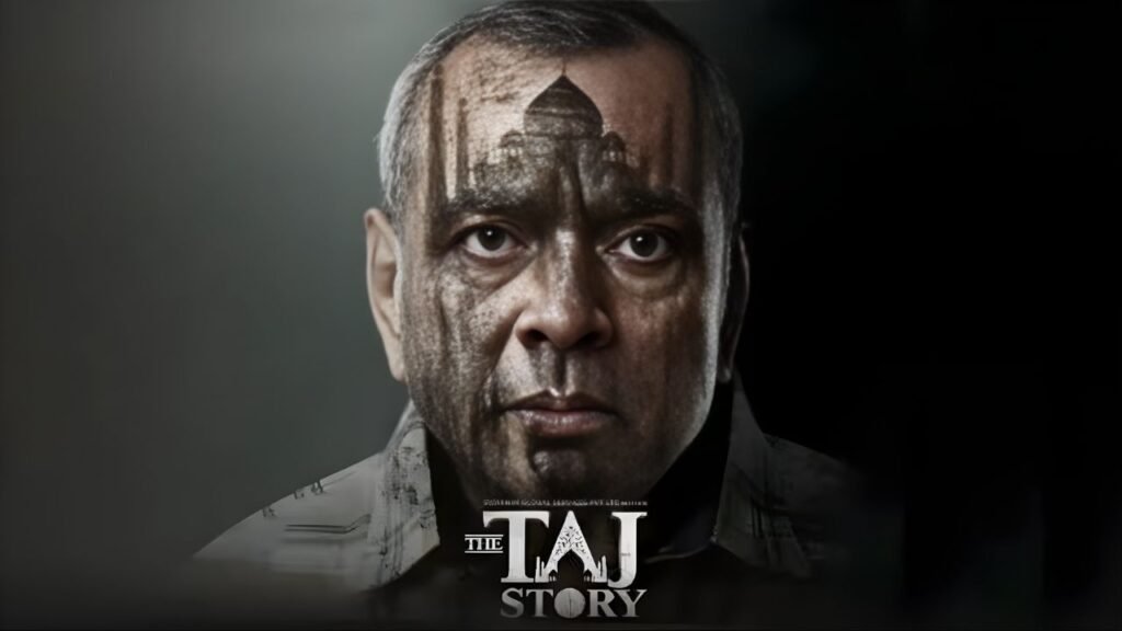 The Taj Story OTT Release Date: Shocking Details About Paresh Rawal’s Controversial Drama