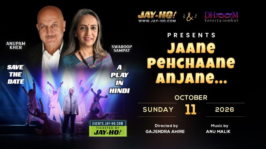 Jay-Ho! and DHOOM Entertainment Bring Anupam Kher’s Acclaimed Hindi Musical Play Jaane Pehchaane Anjaane to Boston This October
