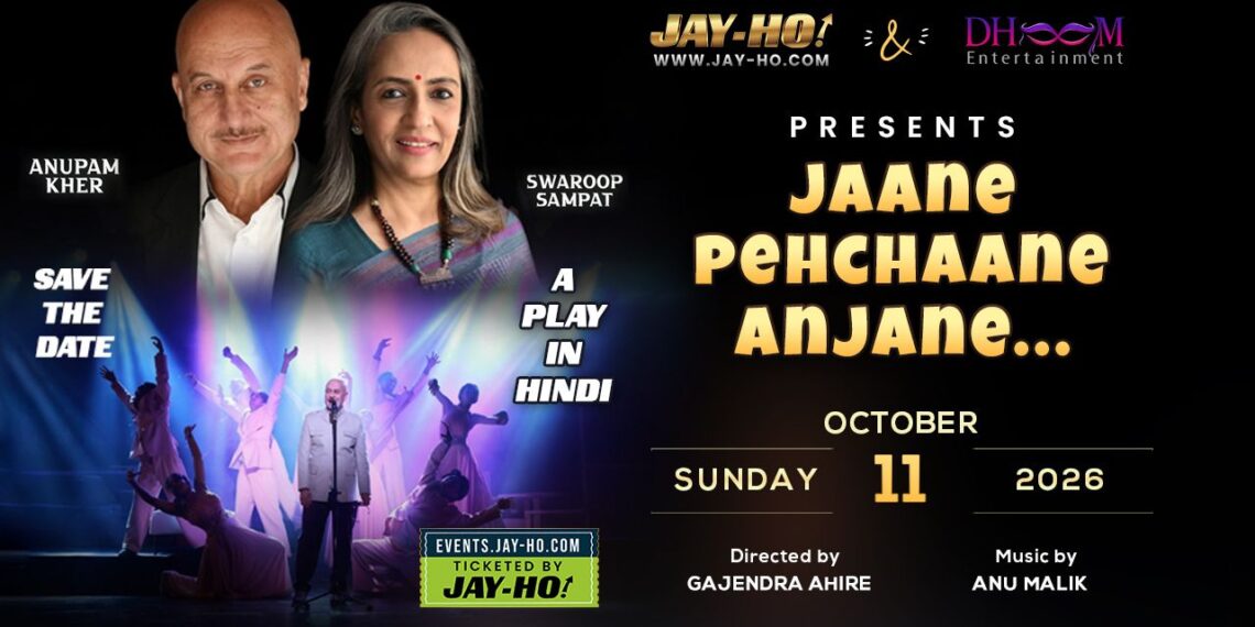 Jay-Ho! and DHOOM Entertainment Bring Anupam Kher’s Acclaimed Hindi Musical Play Jaane Pehchaane Anjaane to Boston This October