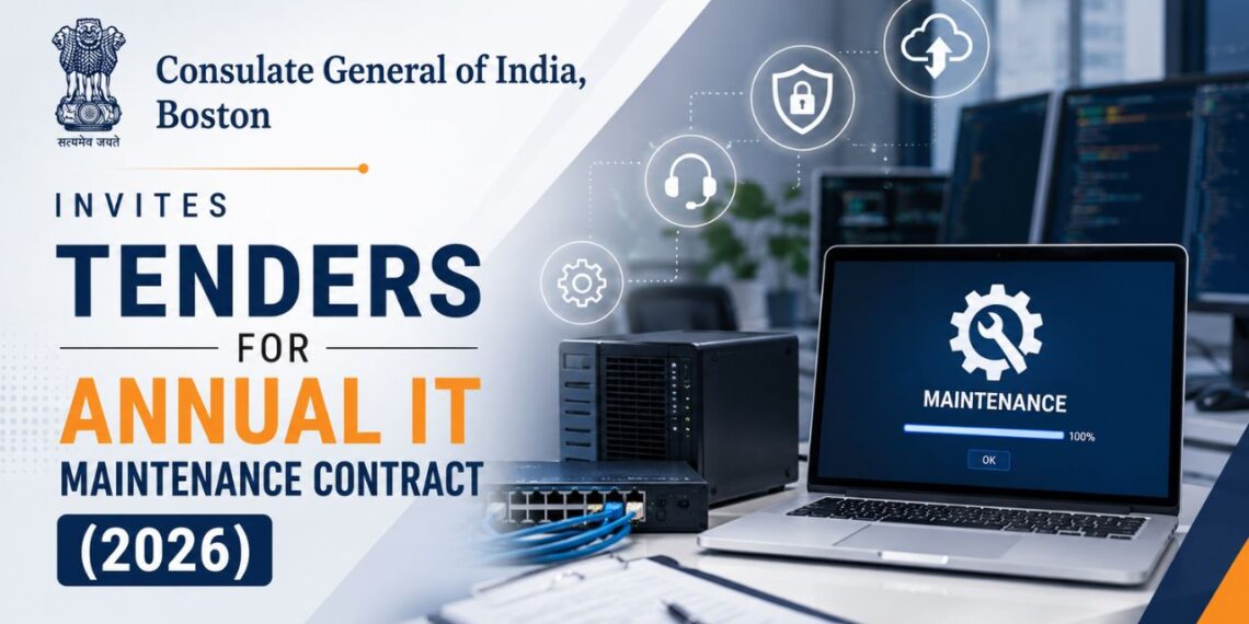 Consulate General of India, Boston Invites Tenders for Annual IT Maintenance Contract (2026)