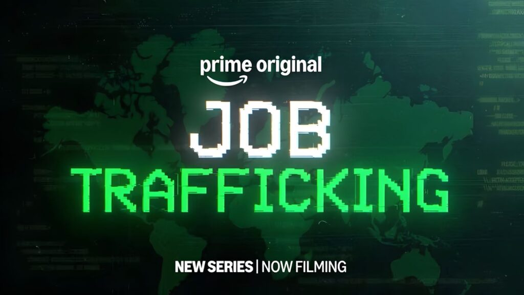 Prime Video Reveals Job Trafficking First Look; New Survival Drama Exposes The Horrifying Reality Behind Online Scams