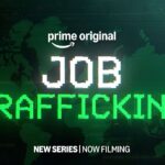 Prime Video Reveals Job Trafficking First Look; New Survival Drama Exposes The Horrifying Reality Behind Online Scams