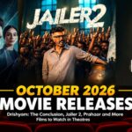 October 2026 Movie Releases: Drishyam: The Conclusion, Jailer 2, Prahaar and More Films to Watch in Theatres