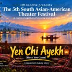 YEN CHI AYEKH: Since You Came — A Kashmiri Story Of Family, Laughter And The Longing For Home