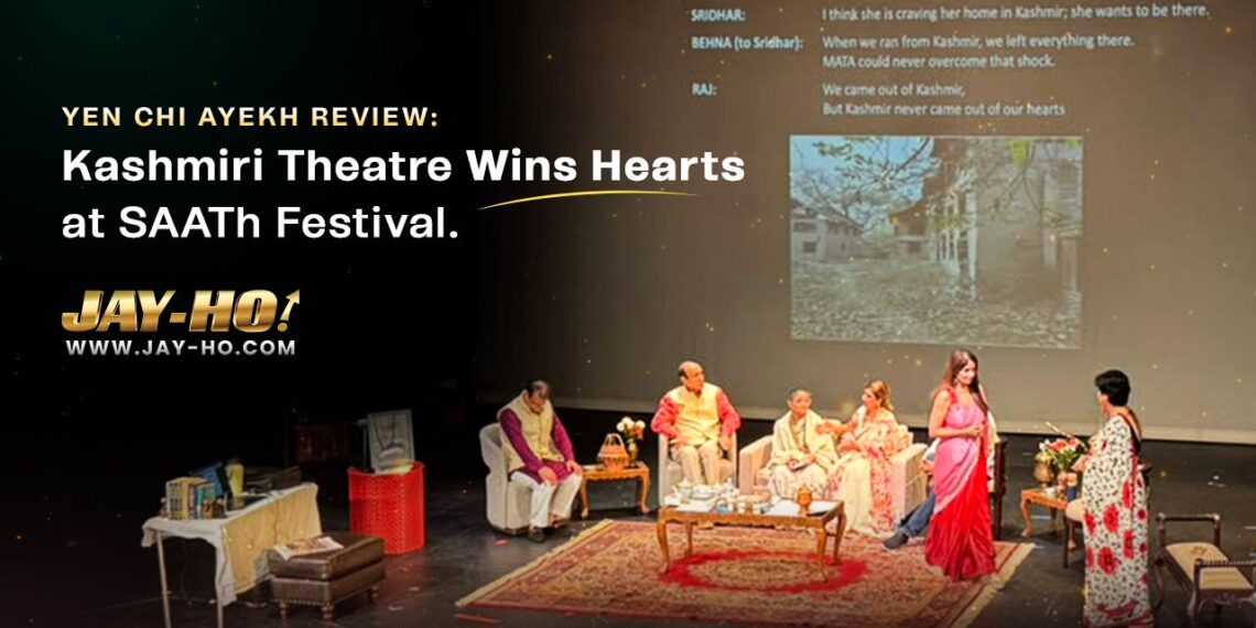 Yen Chi Ayekh Review: Kashmiri Theatre Wins Hearts at SAATh Festival
