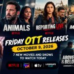Friday OTT Releases October 9, 2026: 7 New Movies and Shows to Watch Today