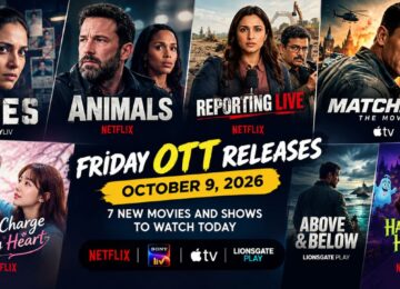 Friday OTT Releases October 9, 2026: 7 New Movies and Shows to Watch Today